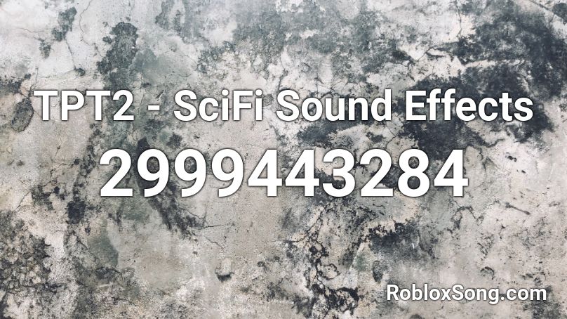 TPT2 - SciFi Sound Effects Roblox ID