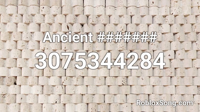 Ancient ####### Roblox ID