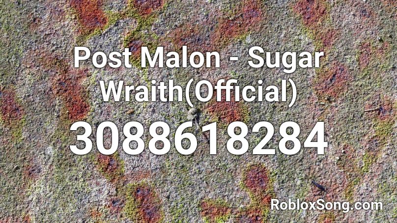 Post Malon Sugar Wraith Official Roblox Id Roblox Music Codes - roblox danganronpa playthrough music id