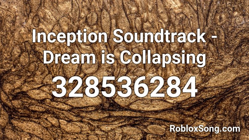 Inception Soundtrack - Dream is Collapsing Roblox ID