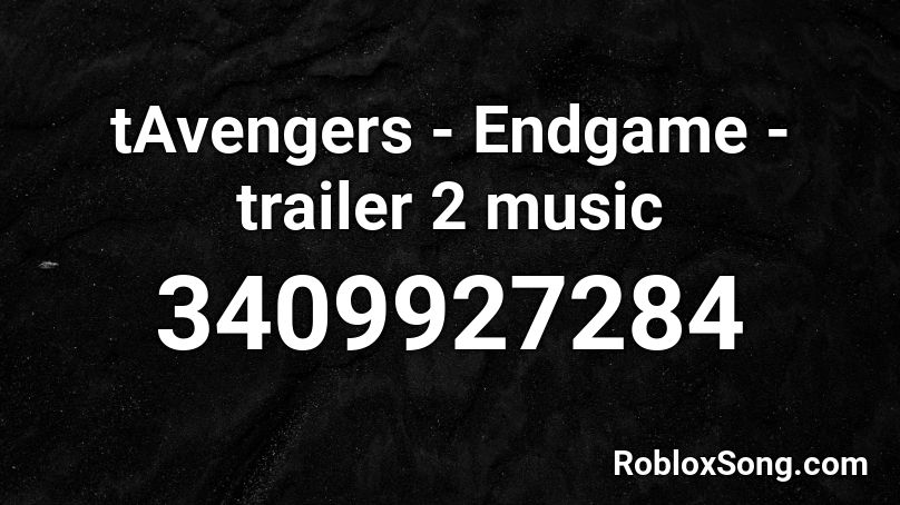 tAvengers - Endgame - trailer 2 music Roblox ID