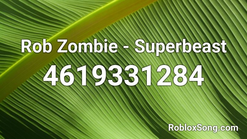 Rob Zombie - Superbeast Roblox ID