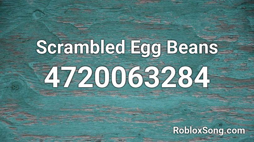 Scrambled Egg  Beans Roblox ID