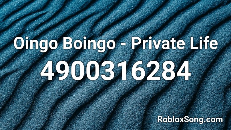 Oingo Boingo - Private Life Roblox ID