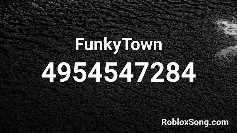 Funky Town Roblox ID - Roblox music codes