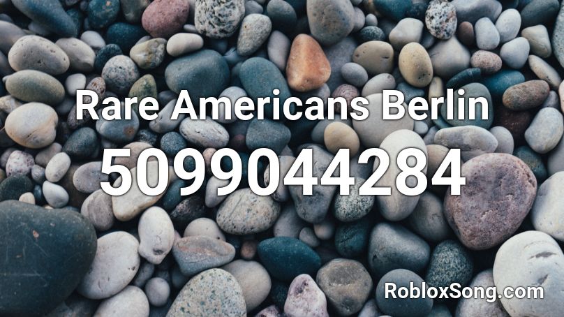Rare Americans Berlin Roblox ID