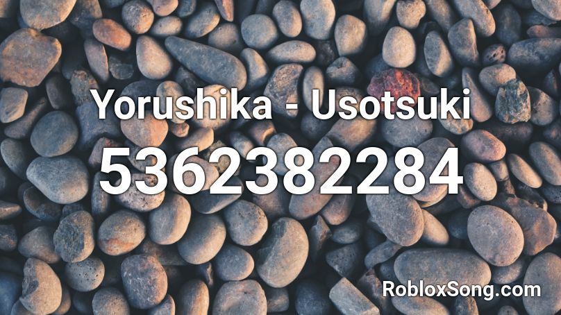 Yorushika - Usotsuki Roblox ID