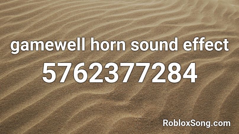 gamewell horn sound effect Roblox ID
