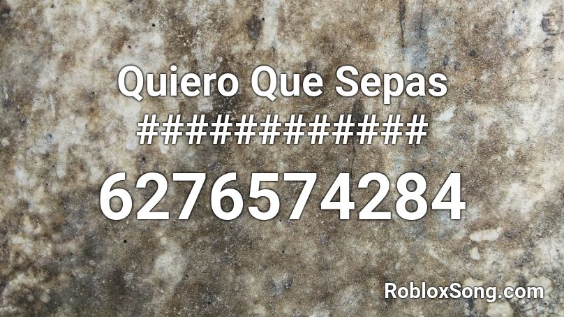 Quiero Que Sepas ############ Roblox ID