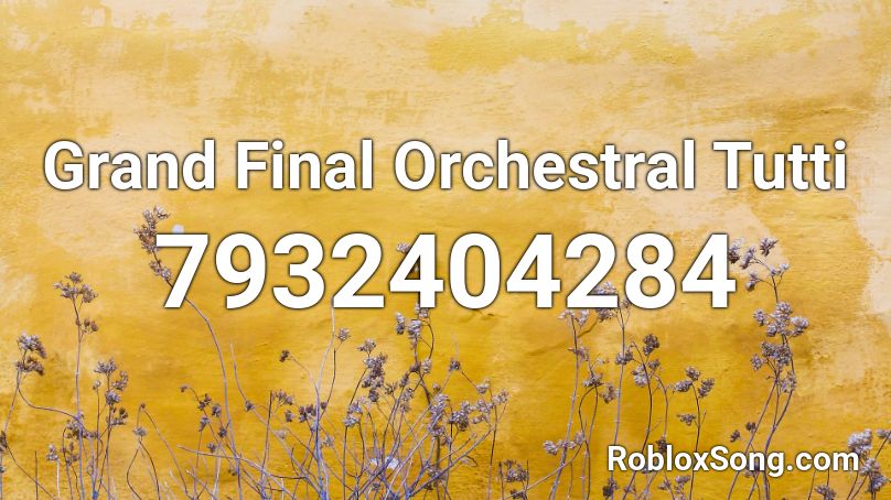 Grand Final Orchestral Tutti Roblox ID