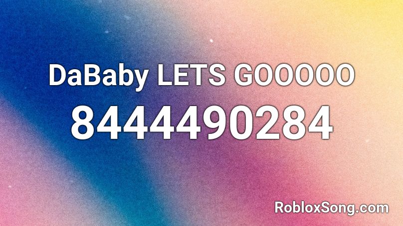DaBaby LETS GOOOOO  Roblox ID