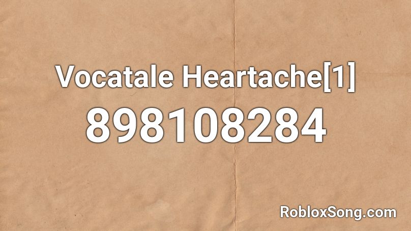 Vocatale Heartache[1] Roblox ID