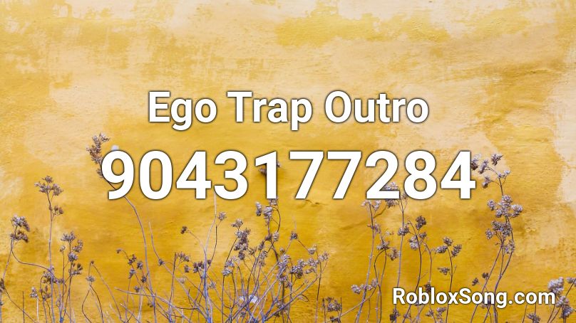 Ego Trap Outro Roblox ID