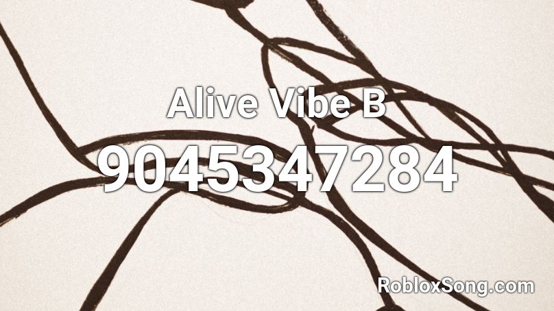 Alive Vibe B Roblox ID