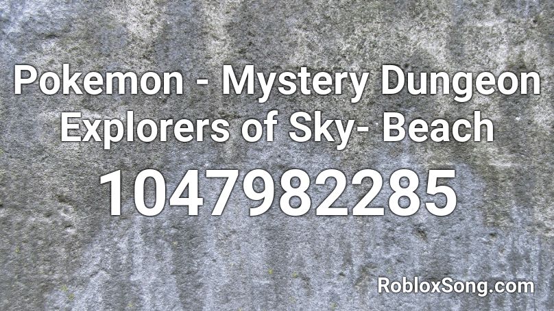 Pokemon - Mystery Dungeon Explorers of Sky- Beach  Roblox ID