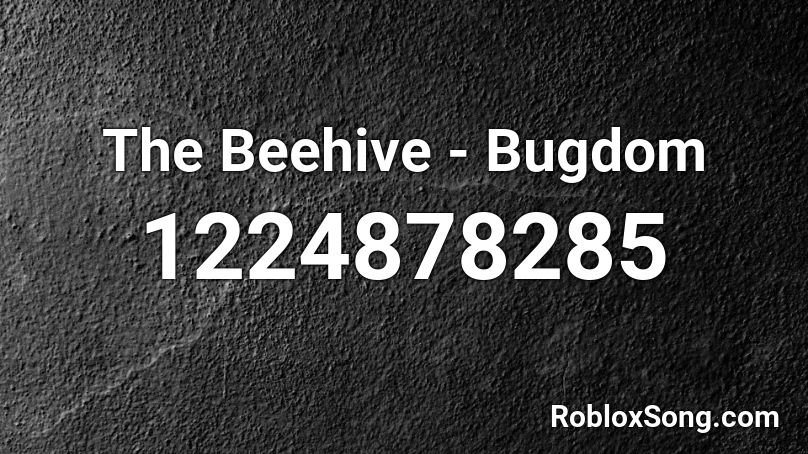 The Beehive - Bugdom Roblox ID
