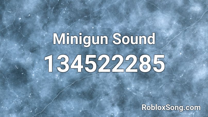 Minigun Sound Roblox ID