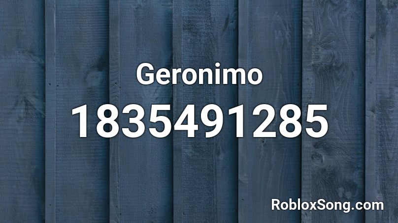 Geronimo Roblox ID