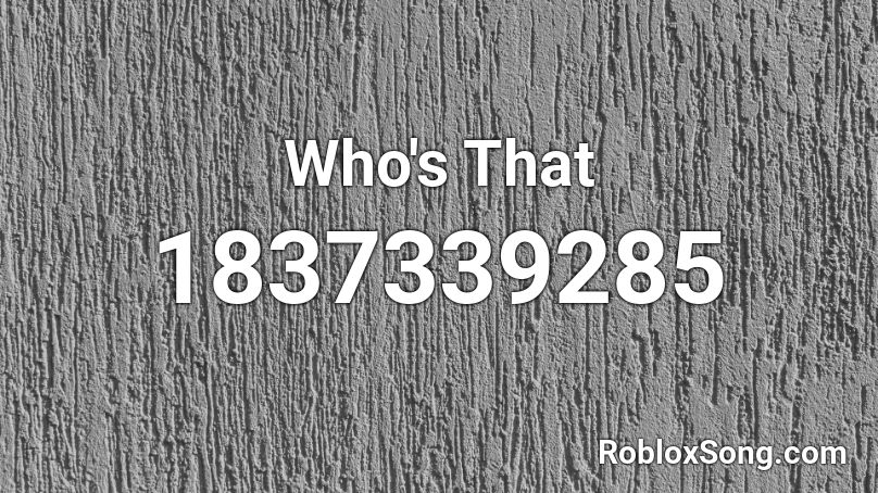 Who's That Roblox ID