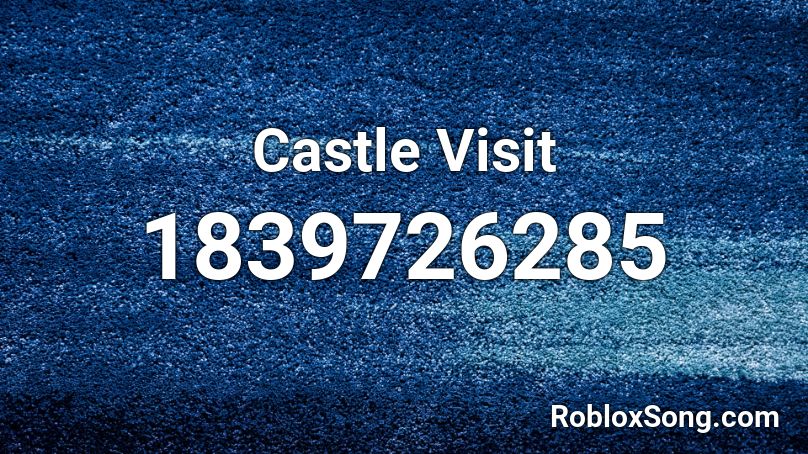 Castle Visit Roblox ID