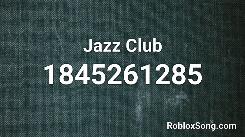 Jazz Club Roblox ID