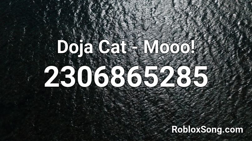 Doja Cat - Mooo! Roblox ID
