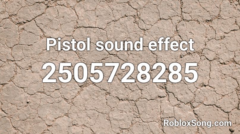 Pistol sound effect Roblox ID