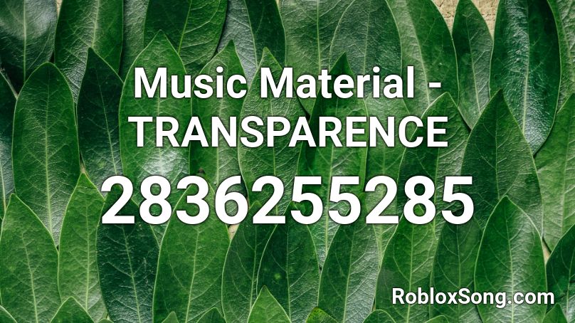 Music Material - TRANSPARENCE Roblox ID