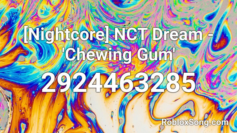 [Nightcore] NCT Dream - 'Chewing Gum' Roblox ID