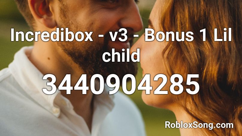 Incredibox - v3 - Bonus 1 Lil child Roblox ID