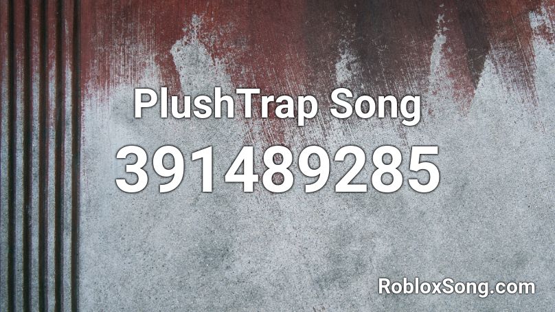 Plushtrap Song Roblox Id Roblox Music Codes - plushtrap song roblox id