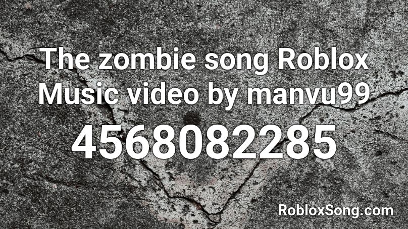 The Zombie Song Roblox Music Video By Manvu99 Roblox Id Roblox Music Codes - roblox music zombie song