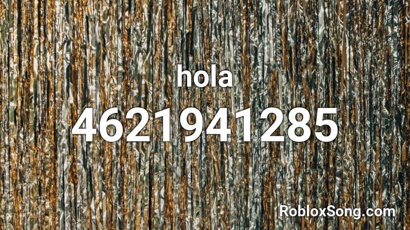 hola Roblox ID