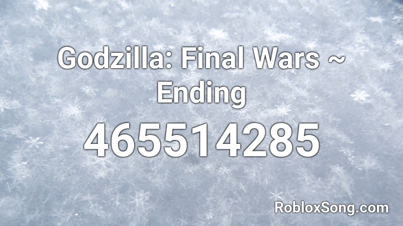 Godzilla: Final Wars ~ Ending Roblox ID