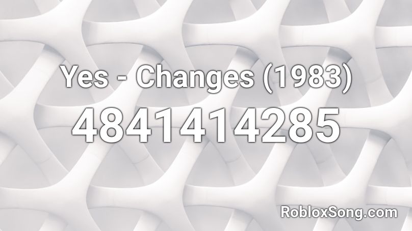 Yes - Changes (1983) Roblox ID