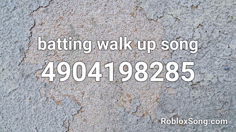 batting walk up song Roblox ID