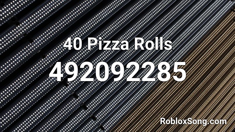 40 Pizza Rolls Roblox ID