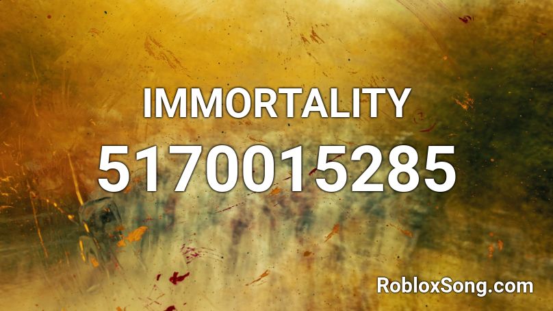 IMMORTALITY Roblox ID
