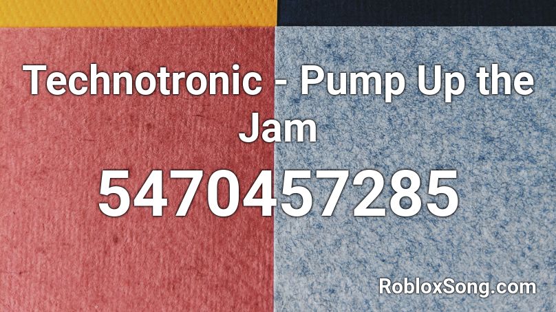 Technotronic - Pump Up the Jam Roblox ID