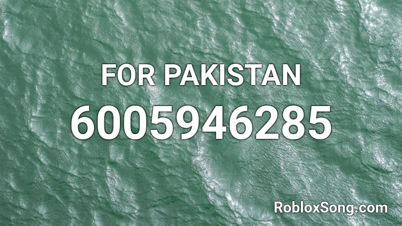 FOR PAKISTAN Roblox ID
