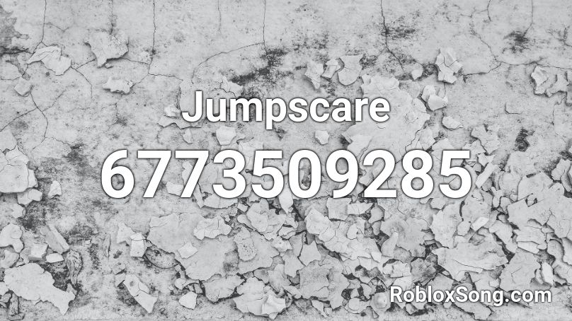 Jumpscare Roblox ID