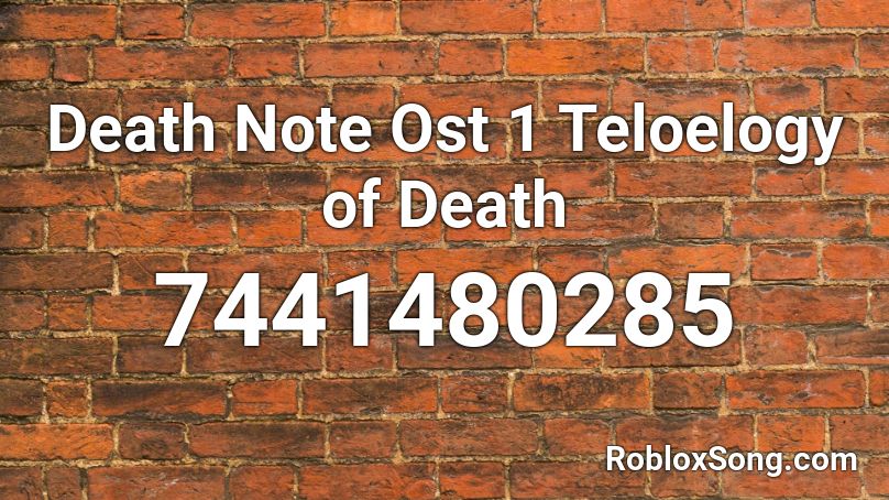 Death Note Ost 1 Teloelogy of Death Roblox ID