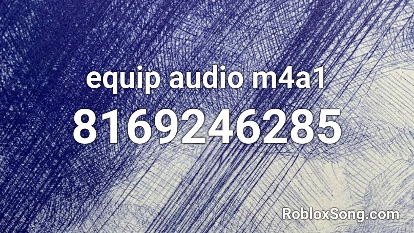 equip audio m4a1 Roblox ID