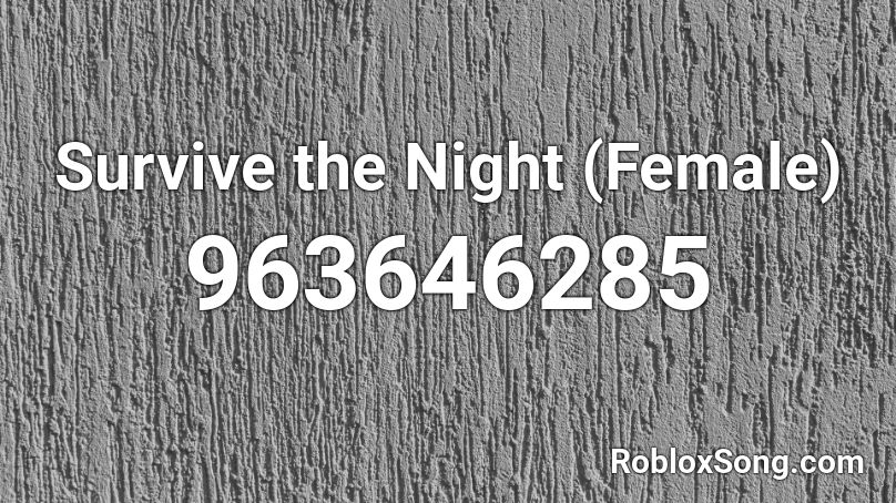 Survive the Night (Female) Roblox ID