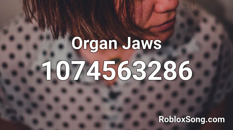 Organ Jaws Roblox Id Roblox Music Codes - roblox jaws music id