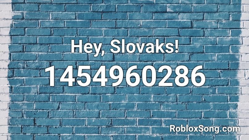 Hey, Slovaks! Roblox ID