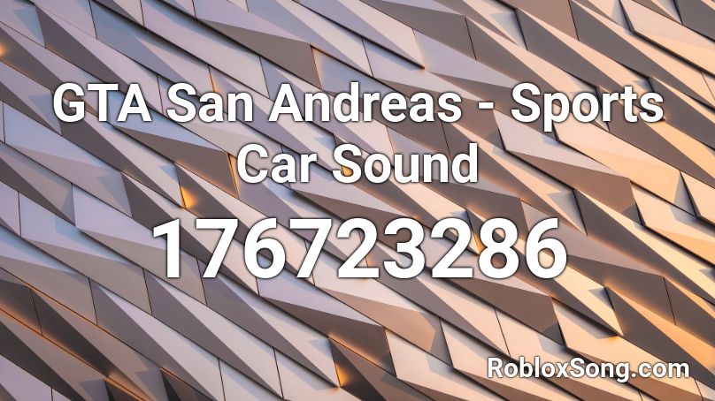 GTA San Andreas - Sports Car Sound Roblox ID