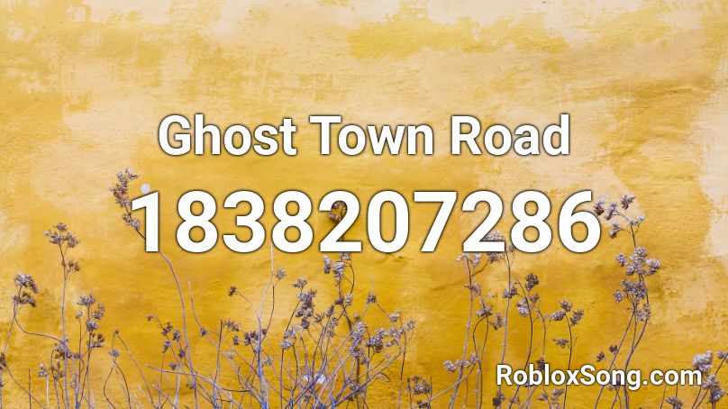 Ghost Town Road Roblox ID