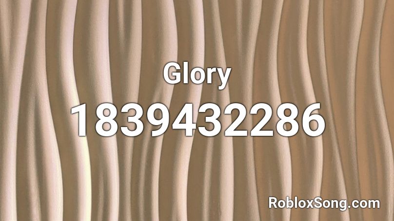 Glory Roblox ID