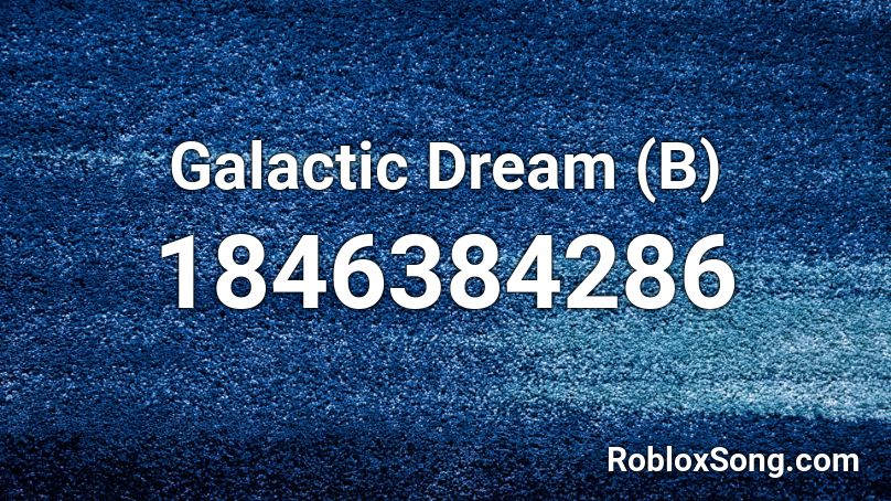 Galactic Dream (B) Roblox ID